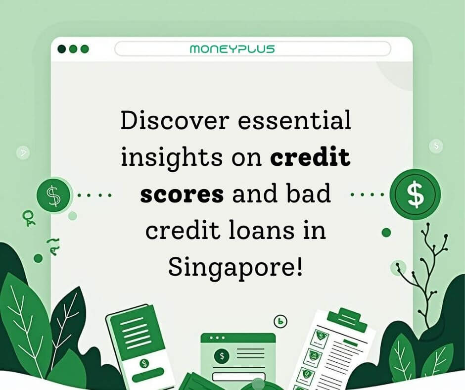 Graphic with the text “Discover essential insights on credit scores and bad credit loans in Singapore” displayed on a digital screen with money icons and financial documents.
