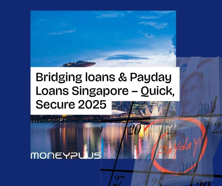 Singapore city skyline with overlay of calendar marked 'Payday' and Singapore dollar notes, highlighting bridging and payday loans for 2025 with Moneyplus branding.