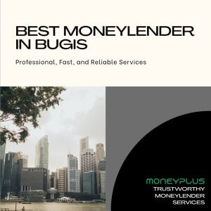 Moneyplus Capital licensed moneylender services near Bugis, Singapore