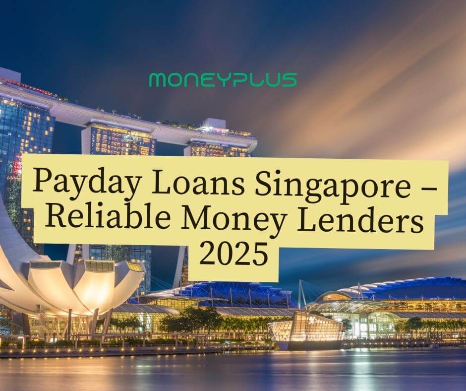 Payday Loans Singapore 2025 feature image showing Marina Bay Sands skyline with Moneyplus Capital branding, highlighting fast and reliable licensed money lender services in Singapore.