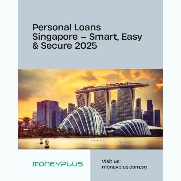 Singapore skyline featuring Marina Bay Sands and Gardens by the Bay with blog title “Personal Loans Singapore – Smart, Easy & Secure 2025.” Promotes low-interest personal loans from licensed lenders via Moneyplus Singapore.