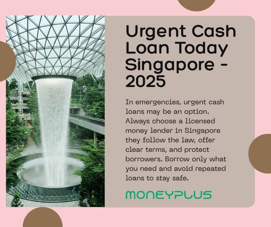 Informational graphic featuring Singapore’s Jewel Changi Airport waterfall and a message about urgent cash loans in Singapore for 2025. Emphasizes borrowing from licensed money lenders, responsible loan use, and Moneyplus branding.