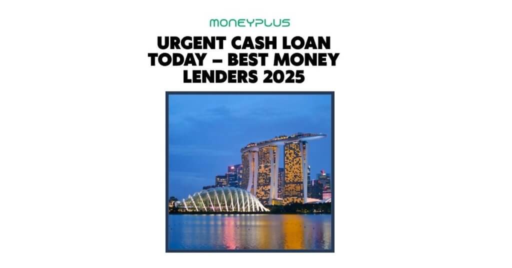 Night view of Singapore’s Marina Bay Sands with text “Urgent Cash Loan Today – Best Money Lenders 2025.” The image promotes financial responsibility and safe borrowing practices through licensed moneylenders in Singapore.