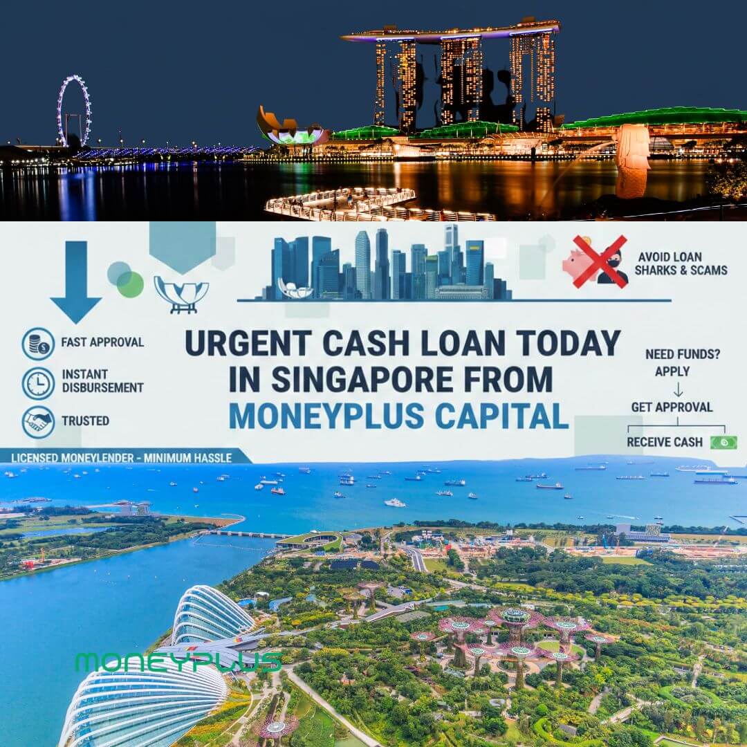 Urgent cash loan today in Singapore from Moneyplus Capital with fast approval and licensed moneylender guidance