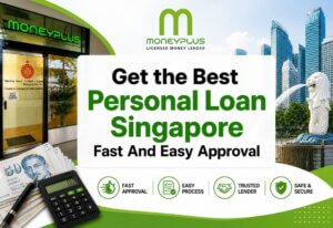 Get the Best Personal Loan Singapore Fast And Easy Approval