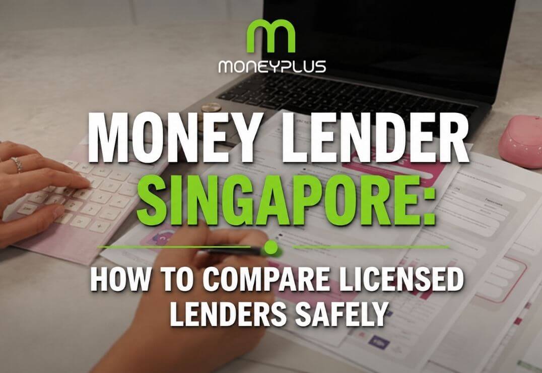Money Lender Singapore guide by Moneyplus Capital on comparing licensed lenders safely