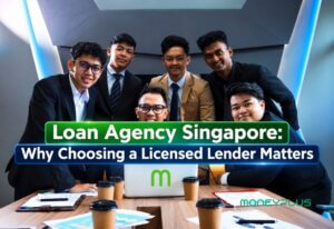 Loan Agency Singapore - Why Choosing a Licensed Lender Matters